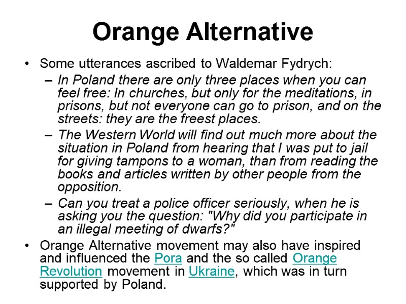 Orange Alternative Some utterances ascribed to Waldemar Fydrych: In Poland there are only three